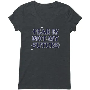Fear Is Not My Future Women's V-Neck Tee