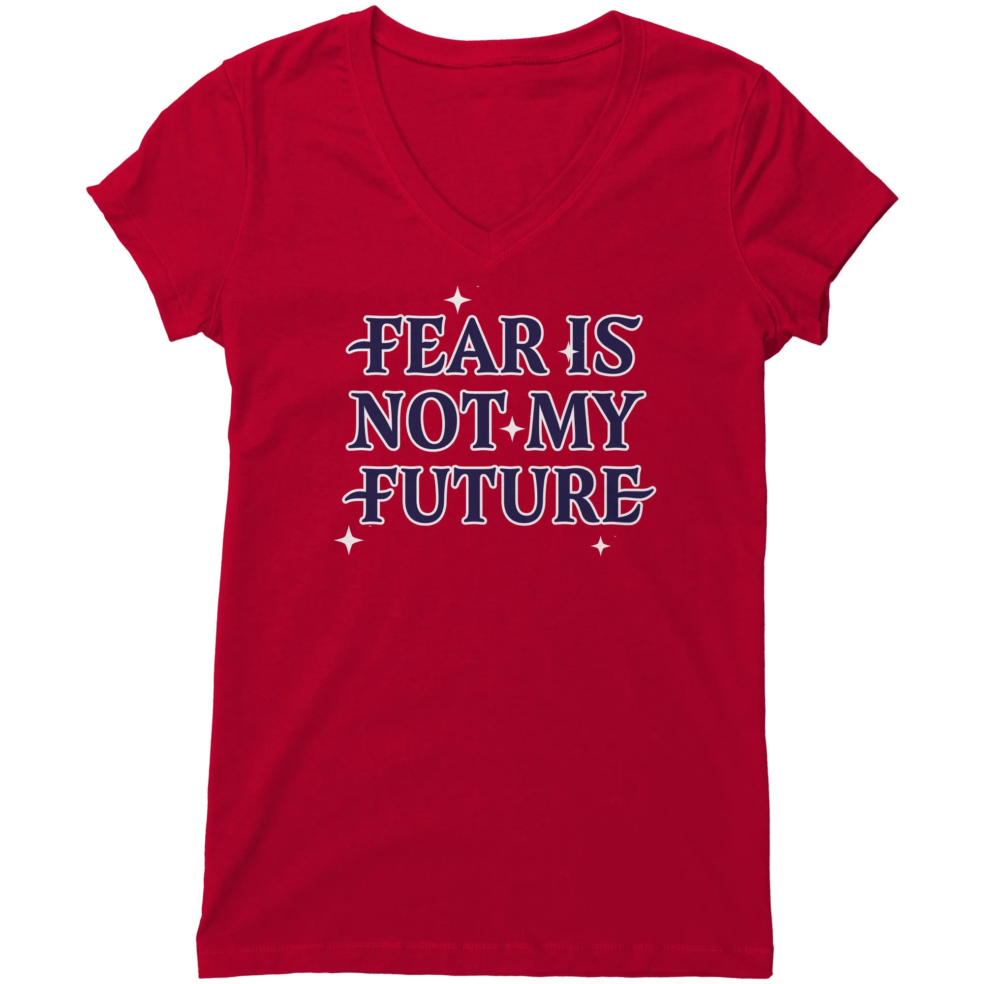 Fear Is Not My Future Women's V-Neck Tee